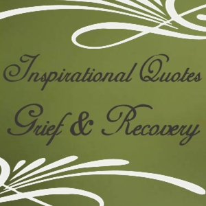 Inspirational Quotes for Grief and Recovery